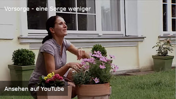 YouTube Video: Vorsorge - eine Sorge weniger (Link nach YouTube)